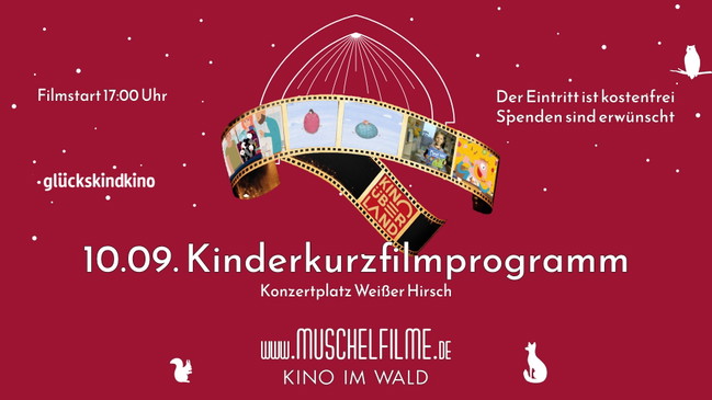 MUSCHELFILME GLÜCKSKINDKINO - Kurzfilmprogramm mit Kino über Land e.V.
