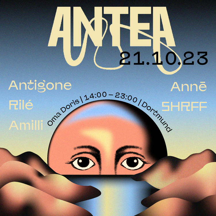 ANTEA w/ Antigone + Annē + Rilé + SHRFF + Amilli