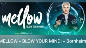 MELLOW – BLOW YOUR MIND! – MAGIE & ILLUSIONEN LIVE!