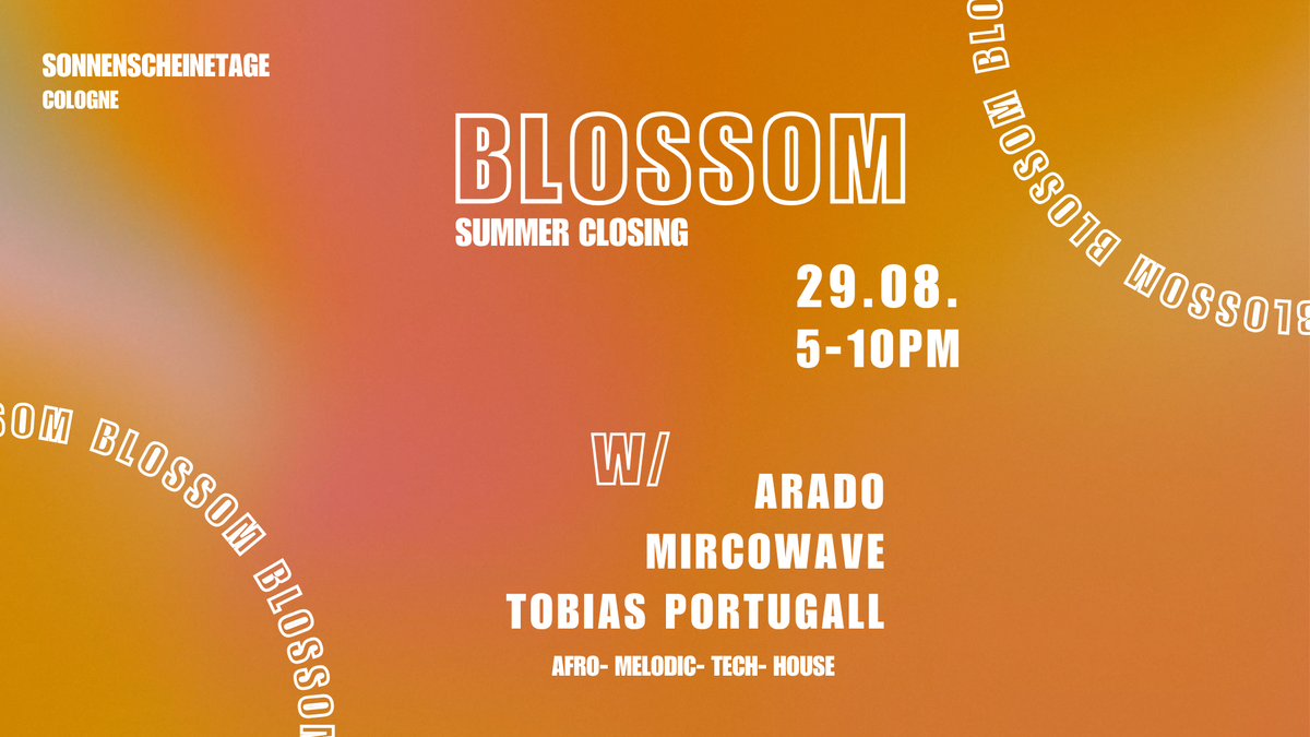 Titelbild der Veranstaltung Blossom - Summer Closing