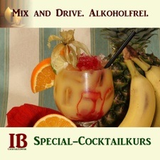 Mix and Drive. Alkoholfreie Cocktails. Special-Cocktailkurs