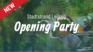 STADTSTRAND OPENING // Neuer Termin