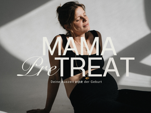 MAMA preTREAT – deine Auszeit VOR der Geburt