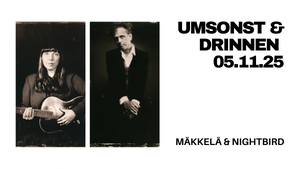 Umsonst & Drinnen mit Nightbird & Mäkkelä