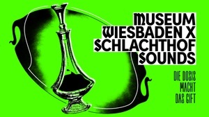 MUSEUM WIESBADEN x SCHLACHTHOF SOUNDS feat. BITTER END