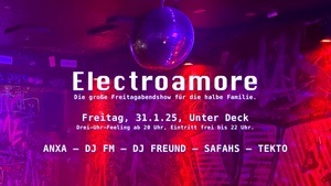 Electroamore mit ANXA & TEKTO & SAFAHS & DJ FM & DJ FREUND