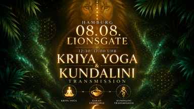08.08. LIONSGATE – Kriya Yoga, Kakao Zeremonie & Kundalini Transmission