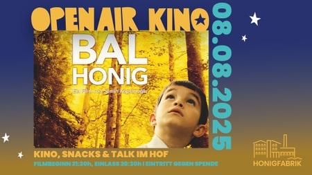OPEN AIR KINO - Film: BAL - HONIG, R: Semih Kaplanoglu, Türkei