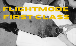 FLIGHTMODE FIRST CLASS