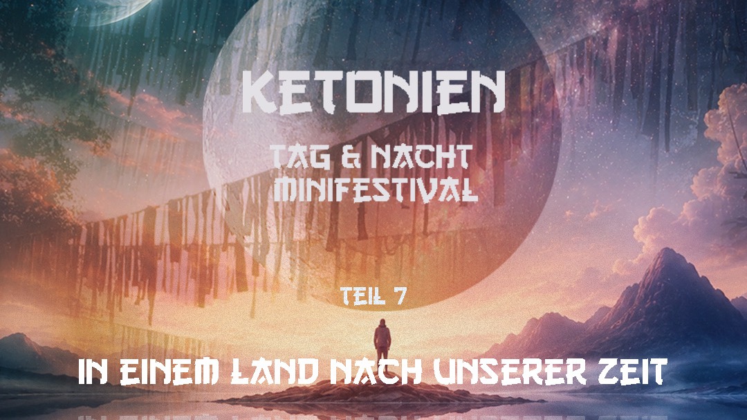 Ketonien - DAY & NIGHT Festival (Teil 7)