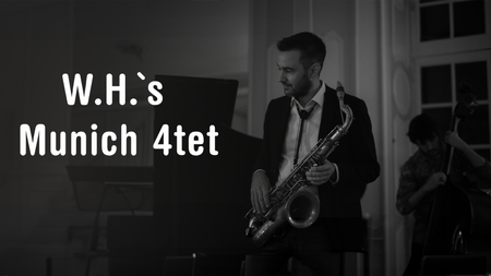 W. H.`s Munich 4tet