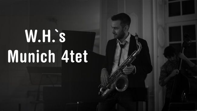 W. H.`s Munich 4tet