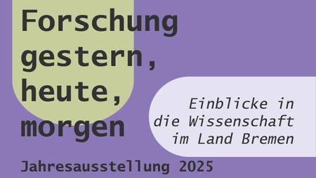 Ausstellunseröffnung "Forschung gestern, heute, morgen – Einblicke in die Wissenschaft im Land Bremen"