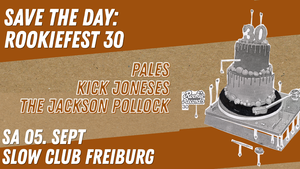 30 Jahre Rookie Records w/ PALES + KICK JONESES + THE JACKSON POLLOCK