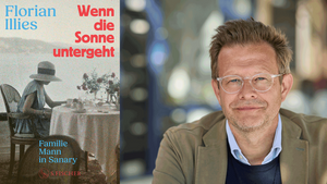 »WENN DIE SONNE UNTERGEHT. FAMILIE MANN IN SANARY« EIN ABEND MIT FLORIAN ILLIES