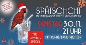 SPÄTSCHICHT - DIE AFTERGLÜHWEIN PARTY