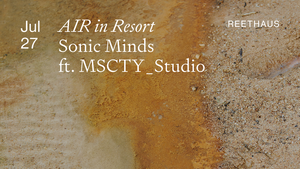 Open Haus: AIR in Resort by Sonic Minds ft. MSCTY_Studio