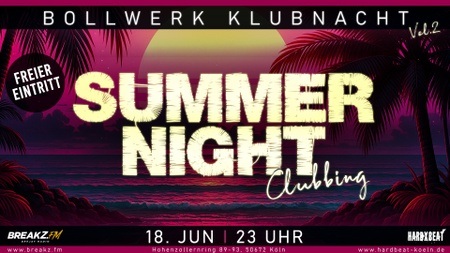 EINTRITT FREI: Summer Night Clubbing im Bollwerk!