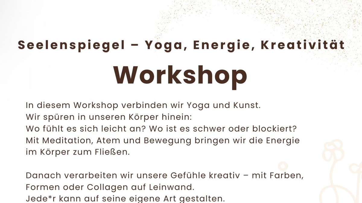 Workshop - Seelenspiegel – Yoga, Energie, Kreativität