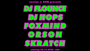 VERSION presents DJ FLOUNCE, DJ HOPS, FOX MIND, ORSON, SKRATCH