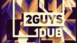 2 Guys 1 Dub