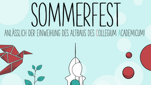 SOMMERFEST zur Eröffnung des Altbaus im Collegium Academicum