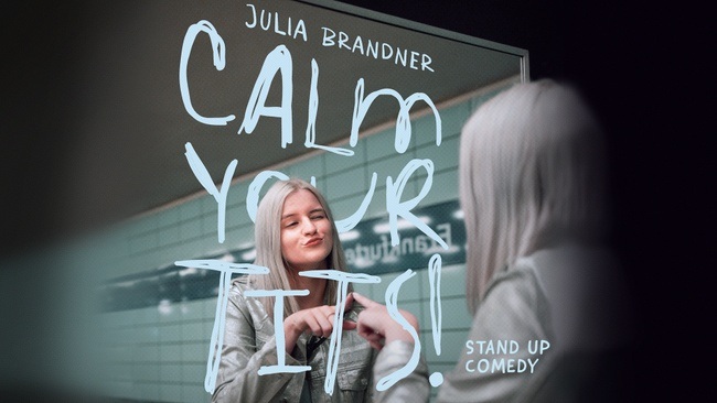 Julia Brandner "Calm your tits"