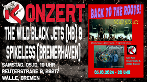 The Wild Black Jets (HB) & Spikeless (Bremerhaven)