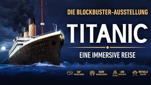 Titanic: Eine Immersive Reise