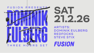 Fusion pres. DOMINIK EULBERG