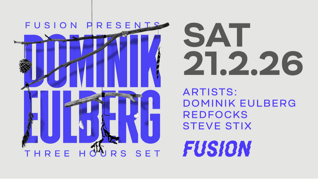 Fusion pres. DOMINIK EULBERG