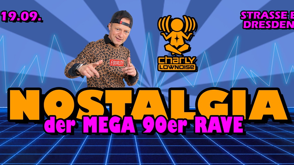 NOSTALGIA • MEGA 90er RAVE | Dresden - 19.09.
