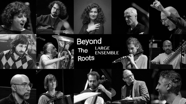 Beyond The Roots LARGE ENSEMBLE – Blessings