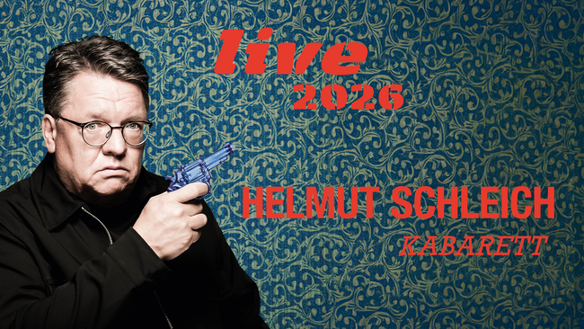 Helmut Schleich Live 2026