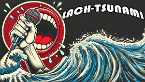 LACH-TSUNAMI - Das Comedy Open Mic in der Südstadt