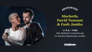 Kino Kultur Events: Macbeth: David Tennant & Cush Jumbo