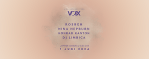 Nina Hepburn presents: VOIX with Rosbeh, Konrad Kanton and DJ Limbica