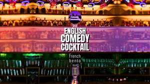 SHOWTIME! English Comedy Cocktail at French Bento Bar
