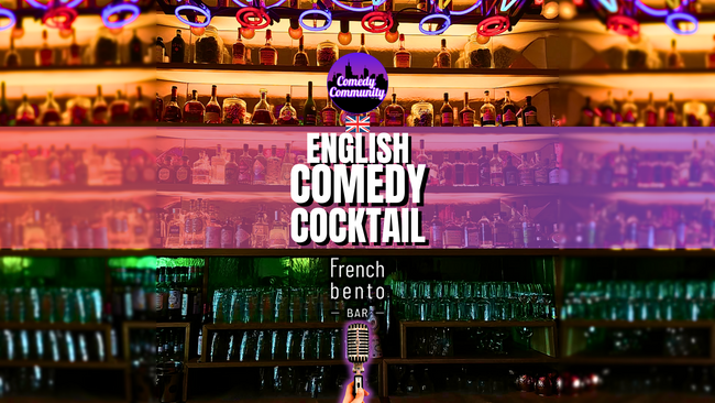 SHOWTIME! English Comedy Cocktail at French Bento Bar