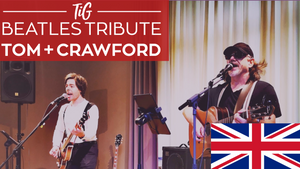 Beatles Tribute "Tom + Crawford"