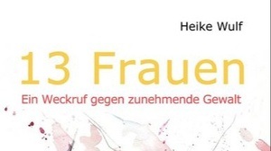 Heike Wulf: 13 Frauen