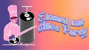 EINMAL MIT ALLES PARTY - 80er, 90er, 2000er, Pop, Rock & more