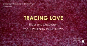 Tracing Love. Vernissage