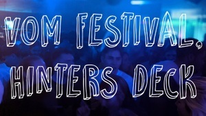 Vom Festival, hinters Deck