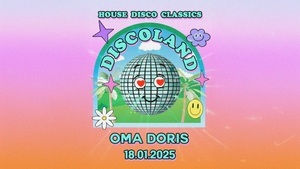 DISCOLAND w/ Buteo, DNS, Orbital Drum System, Michëlon, Wonka • Disco / House / Funk • Oma Doris, Dortmund