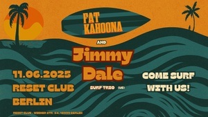 RESET SURF NIGHT!   w/ Jimmy Dale Surf Trio (California) & FAT KAHOONA (Berlin)