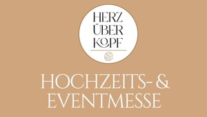 HERZ- ÜBER KOPF Hochzeits- und Eventmesse | Stromwerk Dresden