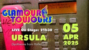 GLAMOUR TOUJOURS **LIVE: Ursula**