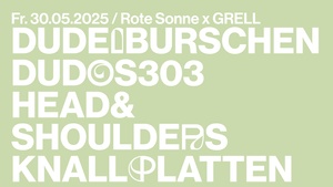 Rote Sonne x GRELL w/ Dudelburschen | Dudos303 | Head&Shoulders | Knallplatten | Linz | Tuca