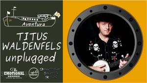 Aventura Live Unplugged mit TITUS WALDENFELS